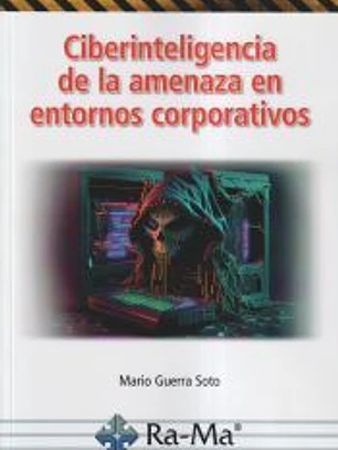 Ciberinteligencia de la amenaza en Entornos Corporativos