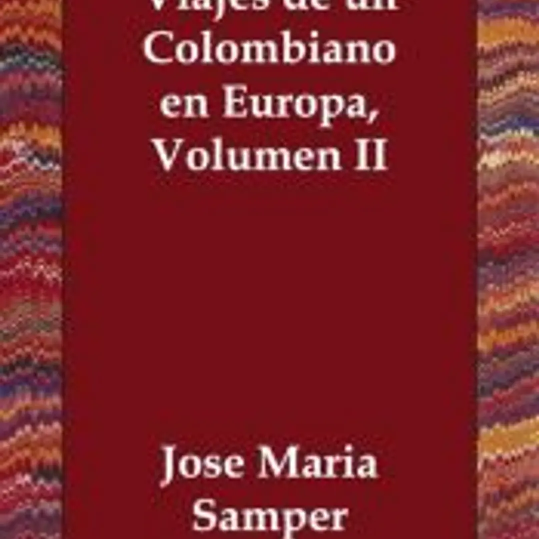 Viajes de Un Colombiano En Europa, Volumen II 1