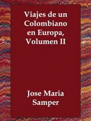 Viajes de Un Colombiano En Europa, Volumen II