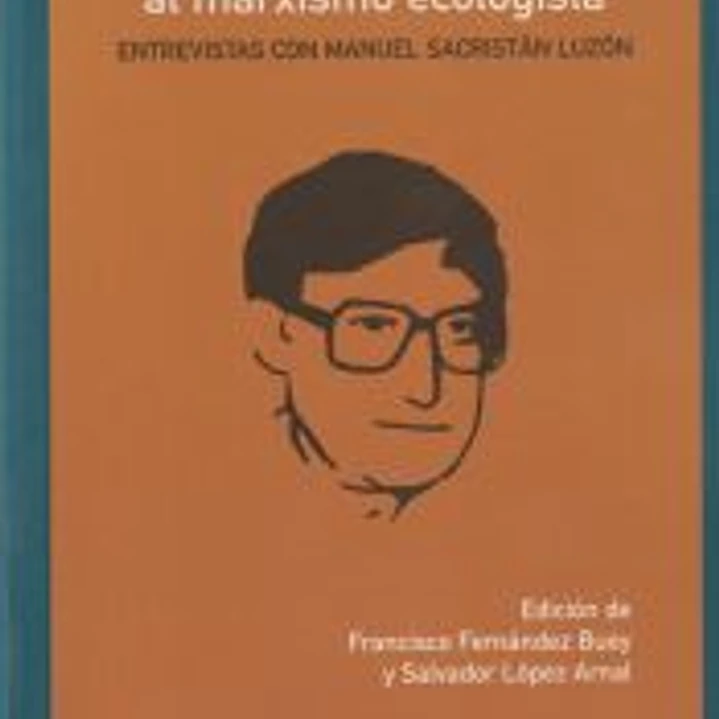 De la Primavera de Praga al marxismo ecologista. Entrevistas con Manuel Sacristán Luzón 1