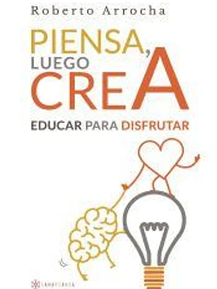 Piensa, luego crea