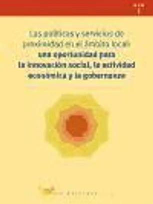 Las políticas y servicios de proximidad en el ámbito local: una oportunidad oportunidad para la innovación social, la actividad económica y la gobernanta