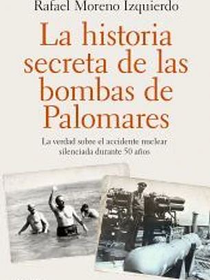 La historia secreta de las bombas de Palomares