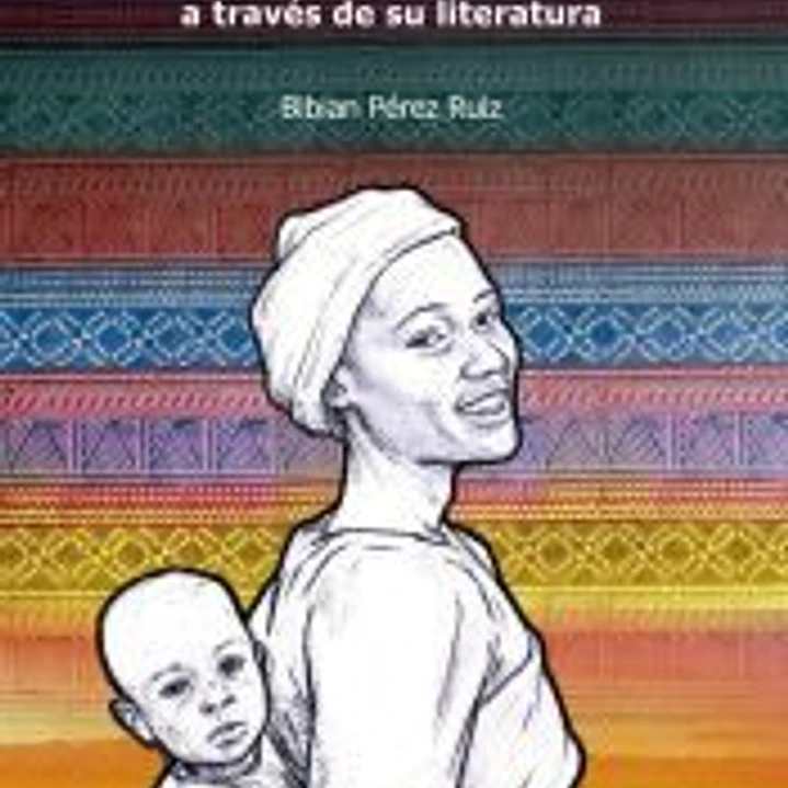 Lo lejano y lo bello: Feminismos y maternidades africanas a través de su literatura 1