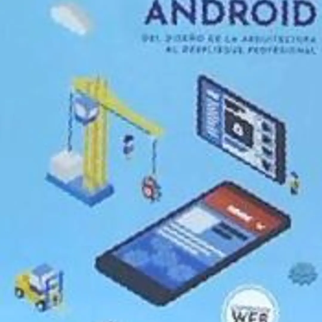 Android: del diseño de la arquitectura al despliegue profesional 1