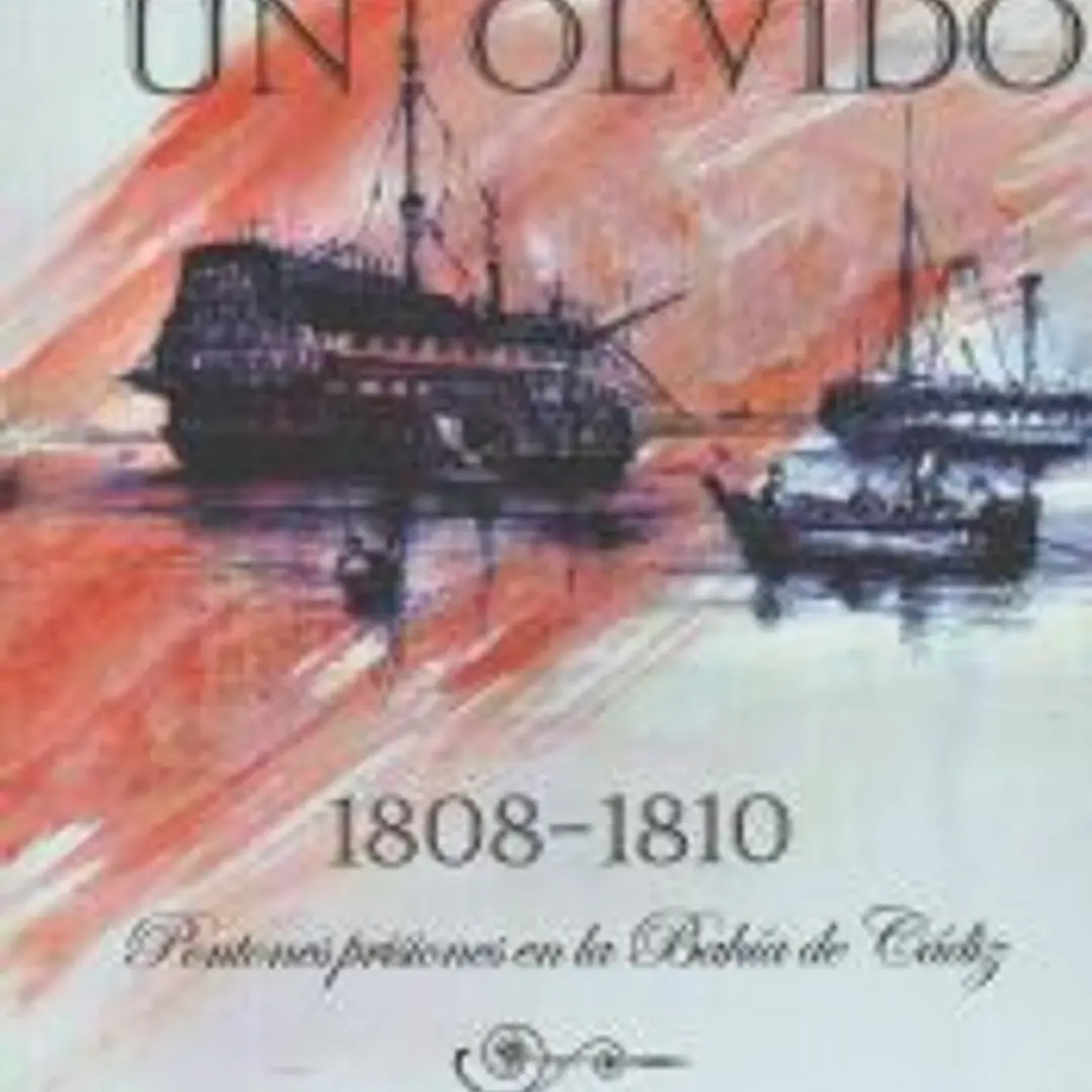 Recordando un olvido: Pontones Prisiones en la Bahía de Cádiz.1808-1810 1