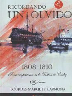 Recordando un olvido: Pontones Prisiones en la Bahía de Cádiz.1808-1810