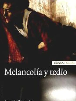 MELANCOLIA Y TEDIO