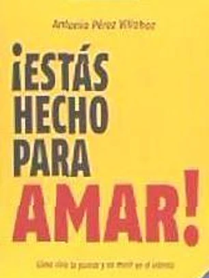 ¡Estás hecho para amar!