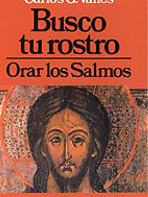 Busco tu rostro : orar los salmos