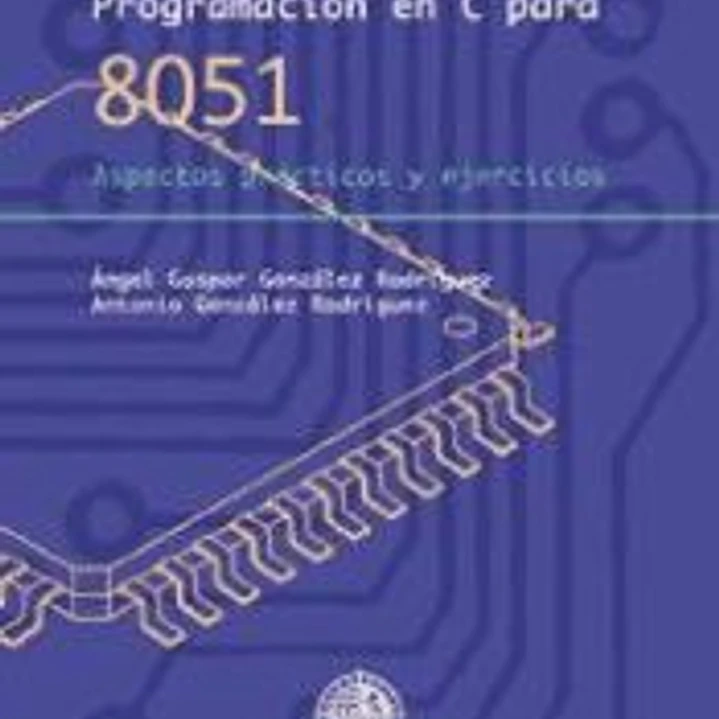 Programación en C para 8051 : aspectos prácticos y ejercicios 1