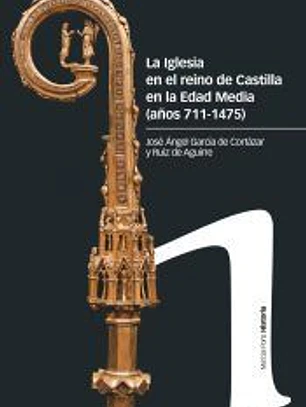 La Iglesia en el reino de Castilla en la Edad Media (años 711-1475)