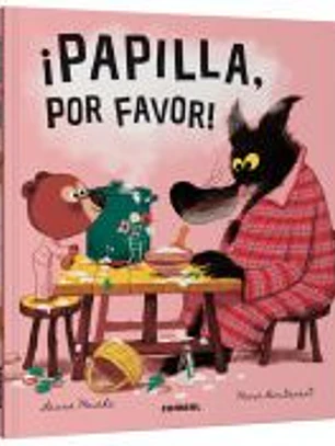 ¡Papilla, por favor!
