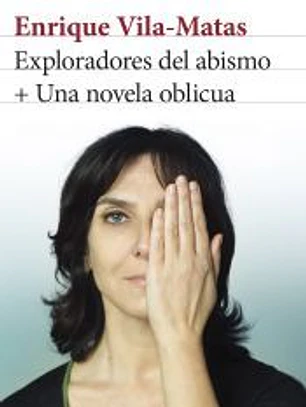 Exploradores del abismo + Una novela oblicua