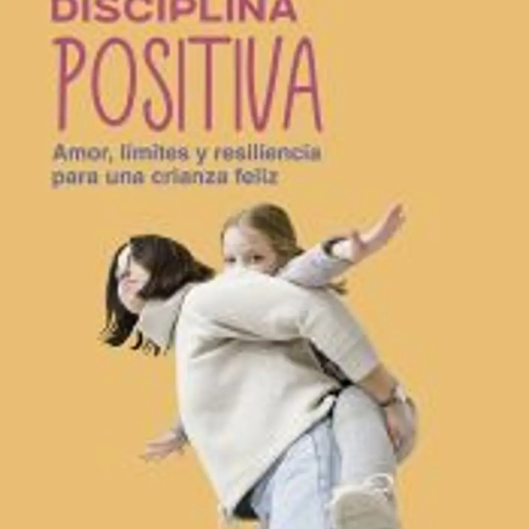 Educar con disciplina positiva 1