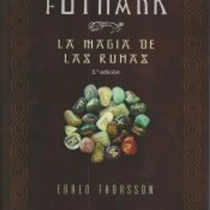 FUTHARK. LA MAGIA DE LAS RUNAS 1