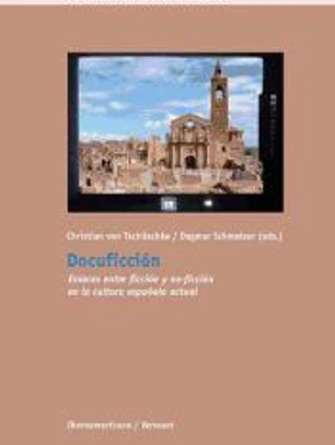 Docuficción. Enlaces entre ficción y no-ficción en la cultura española actual.