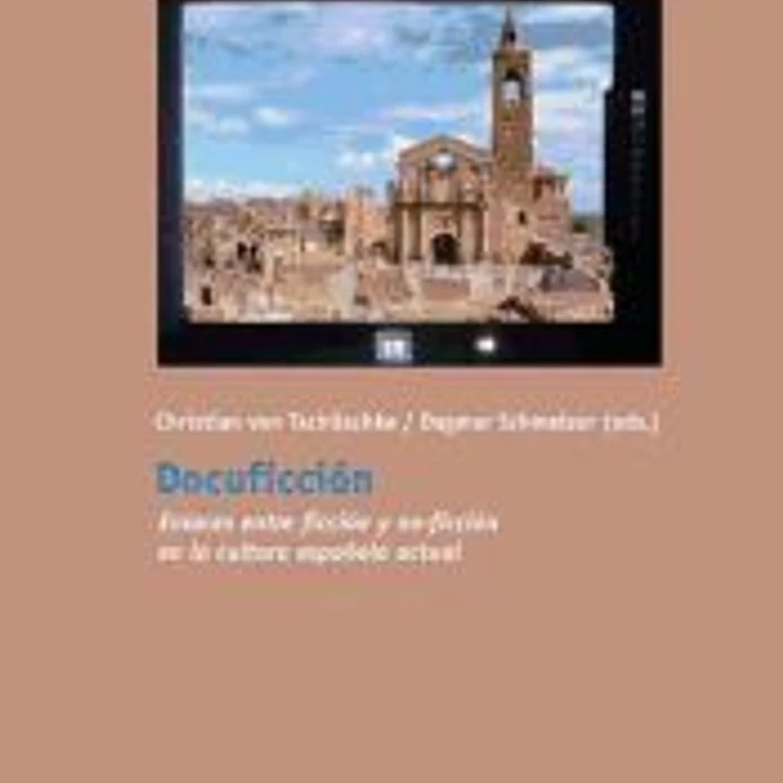 Docuficción. Enlaces entre ficción y no-ficción en la cultura española actual. 1