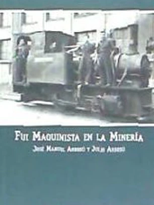 Fui maquinista de la minería
