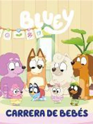 Bluey. Un cuento - Carrera de bebés (edición en español)