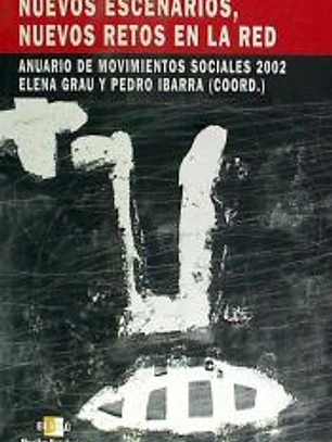 Nuevos escenarios, nuevos retos en la red: anuario de movimientos sociales 2002