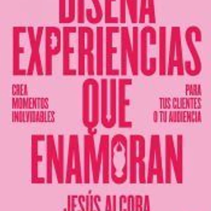 Diseña experiencias que enamoran 1