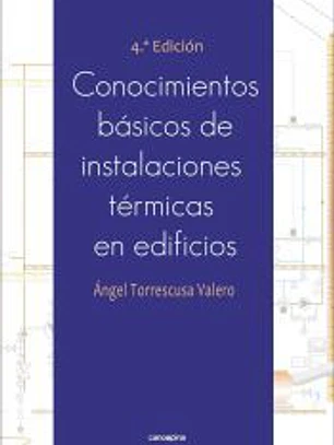 Conocimientos básicos de instalaciones térmicas en edificios 4ª edición