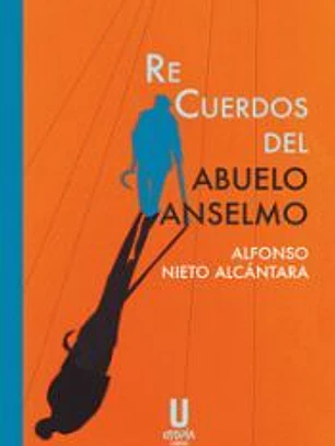 RECUERDOS DEL ABUELO ANSELMO