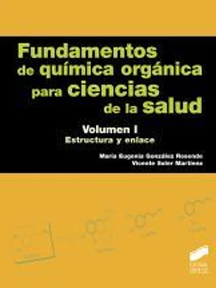 VOL I.FUNDAMENTOS QUIMICA ORGANICA CIENCIAS SALUD. ESTRUCTURA Y ENLACE