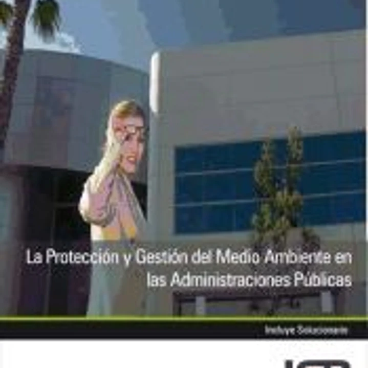 La Protección y Gestión del Medio Ambiente en las Administraciones Públicas 1