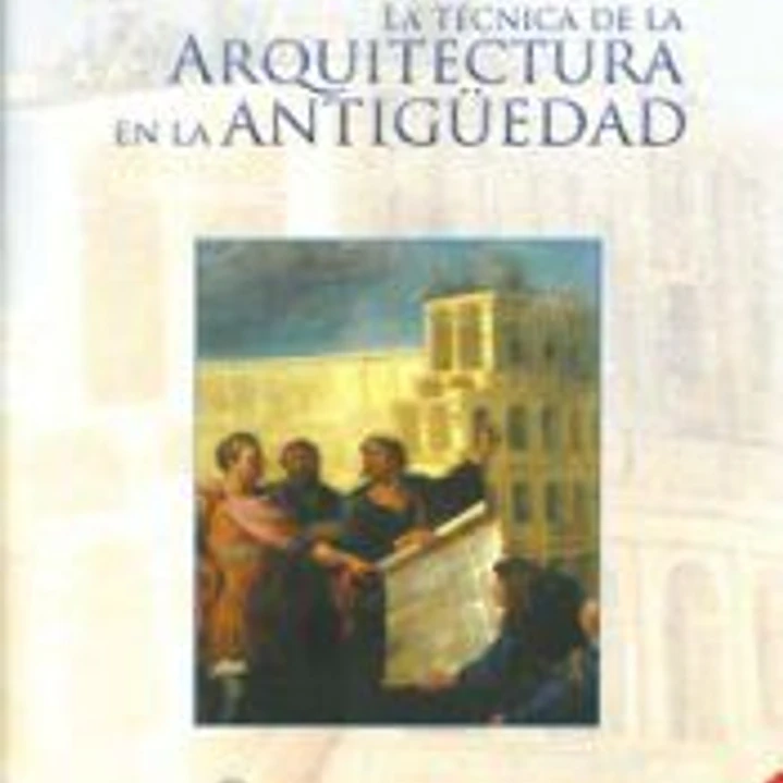 Técnica de la arquitectura en la antigüedad (2º Ed.) 1