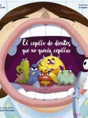 El cepillo de dientes que no quería cepillar