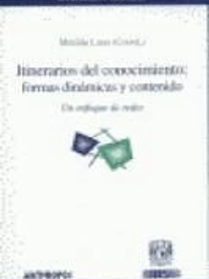 Itinerarios del conocimiento: formas, dinámicas y contenido