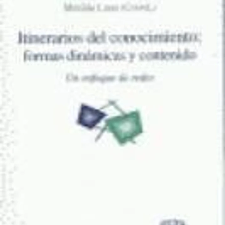 Itinerarios del conocimiento: formas, dinámicas y contenido 1