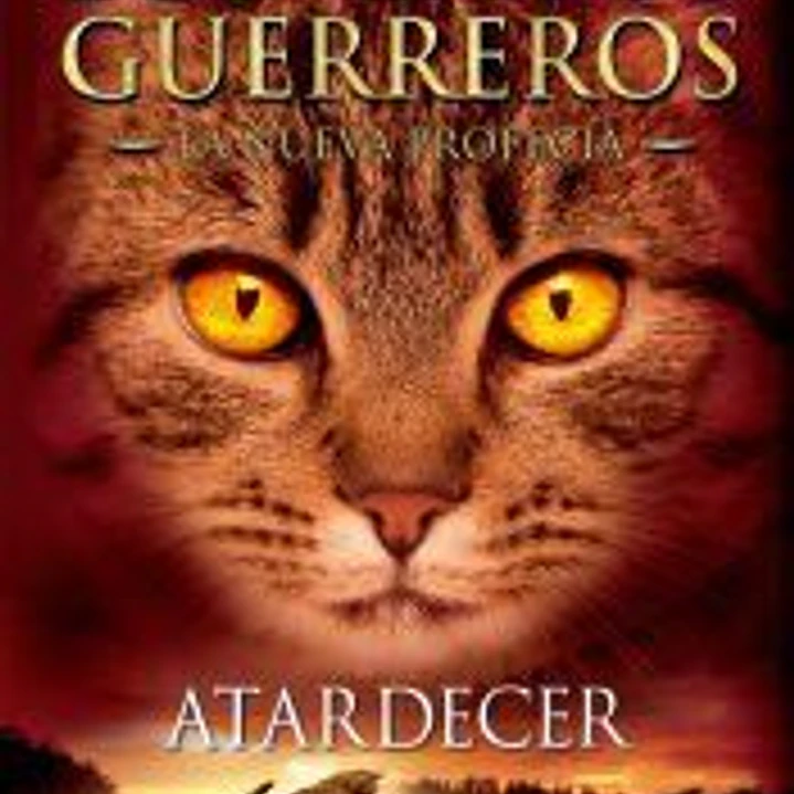ATARDECER: LOS GATOS GUERREROS. LA NUEVA PROFECIA 6 1