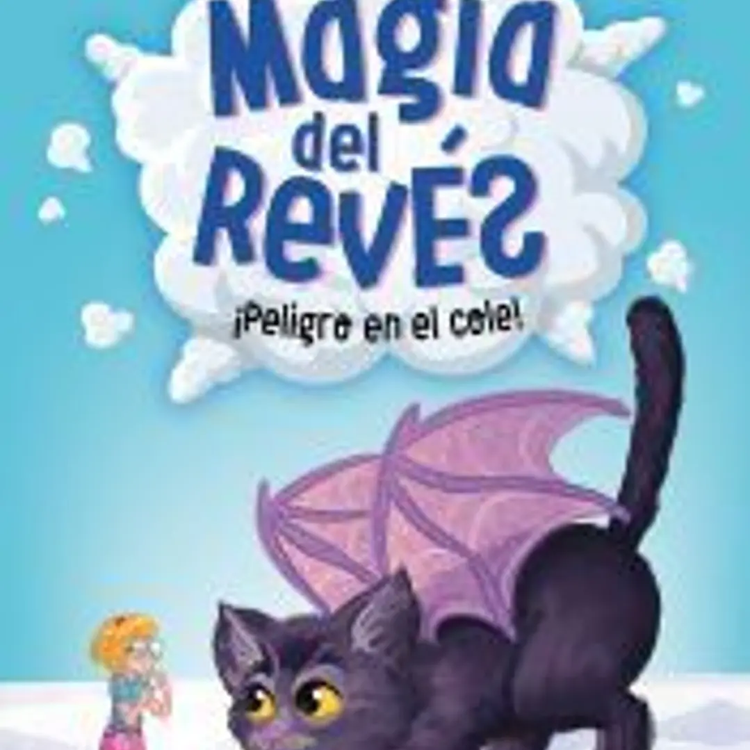 Magia del Revés 2. ¡Peligro en el cole! 1