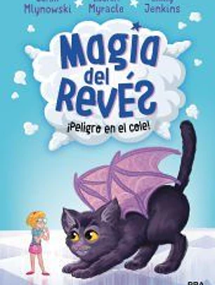 Magia del Revés 2. ¡Peligro en el cole!
