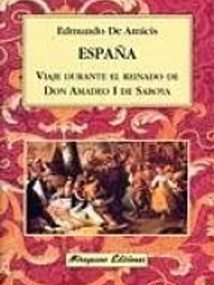 España. Viaje durante el reinado de Don Amadeo Ide Saboya