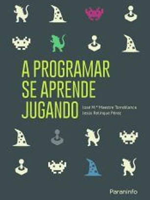 A programar se aprende jugando