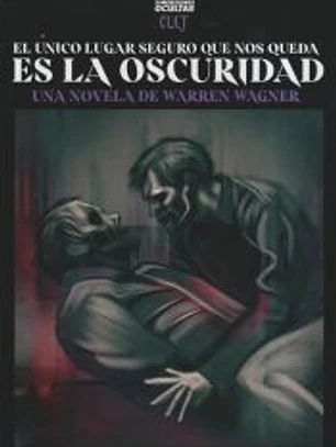 El único lugar seguro que nos queda es la oscuridad
