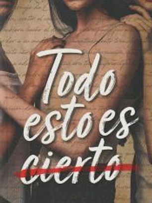 Todo esto es cierto