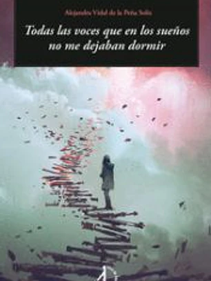 Todas las voces que en los sueños no me dejaban dormir