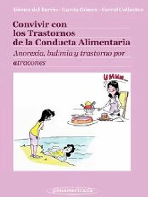 Convivir con los trastornos de la conducta alimentaria: anorexia, bulimia y trastorno por atracones