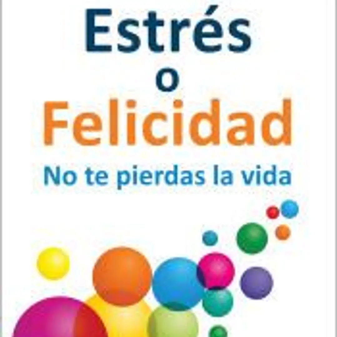 Estrés o felicidad 1