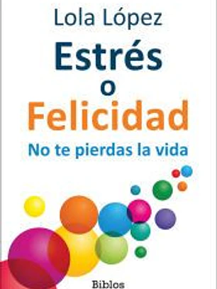 Estrés o felicidad