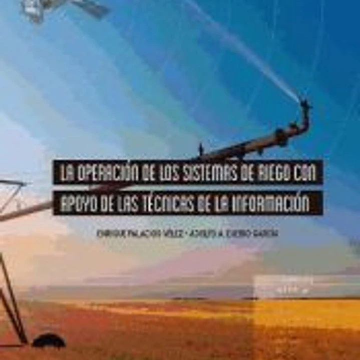 La operación de los Sistemas de riego con apoyo de las ténicas de la información 1