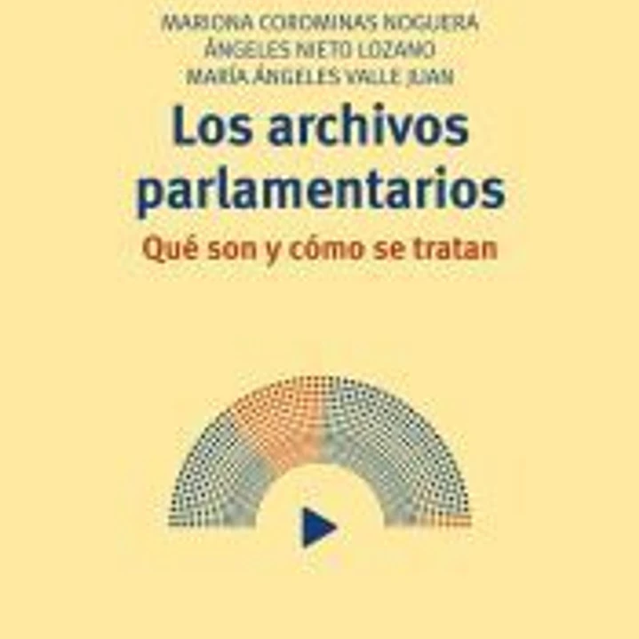 Los archivos parlamentarios: Qué son y cómo se tratan 1