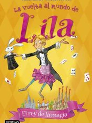 El rey de la magia: La vuelta al mundo de Lila 2
