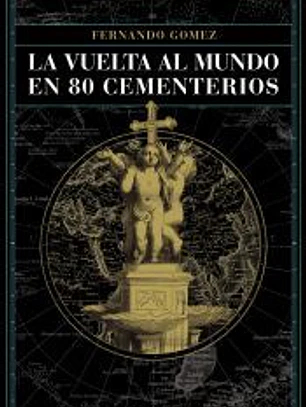La vuelta al mundo en 80 cementerios