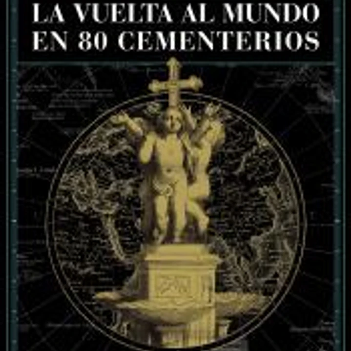 La vuelta al mundo en 80 cementerios 1
